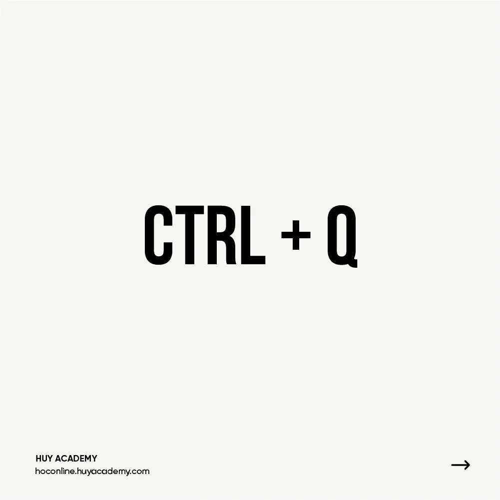 Ctrl + Q: Thoát hoàn toàn ứng dụng Photoshop